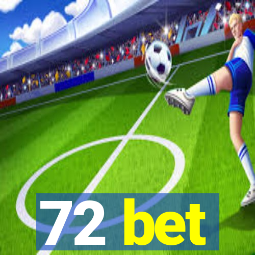 72 bet